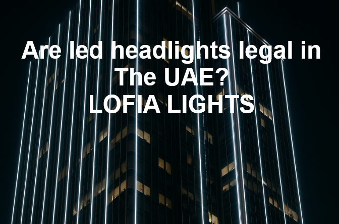 Are LED Headlights Legal in UAE